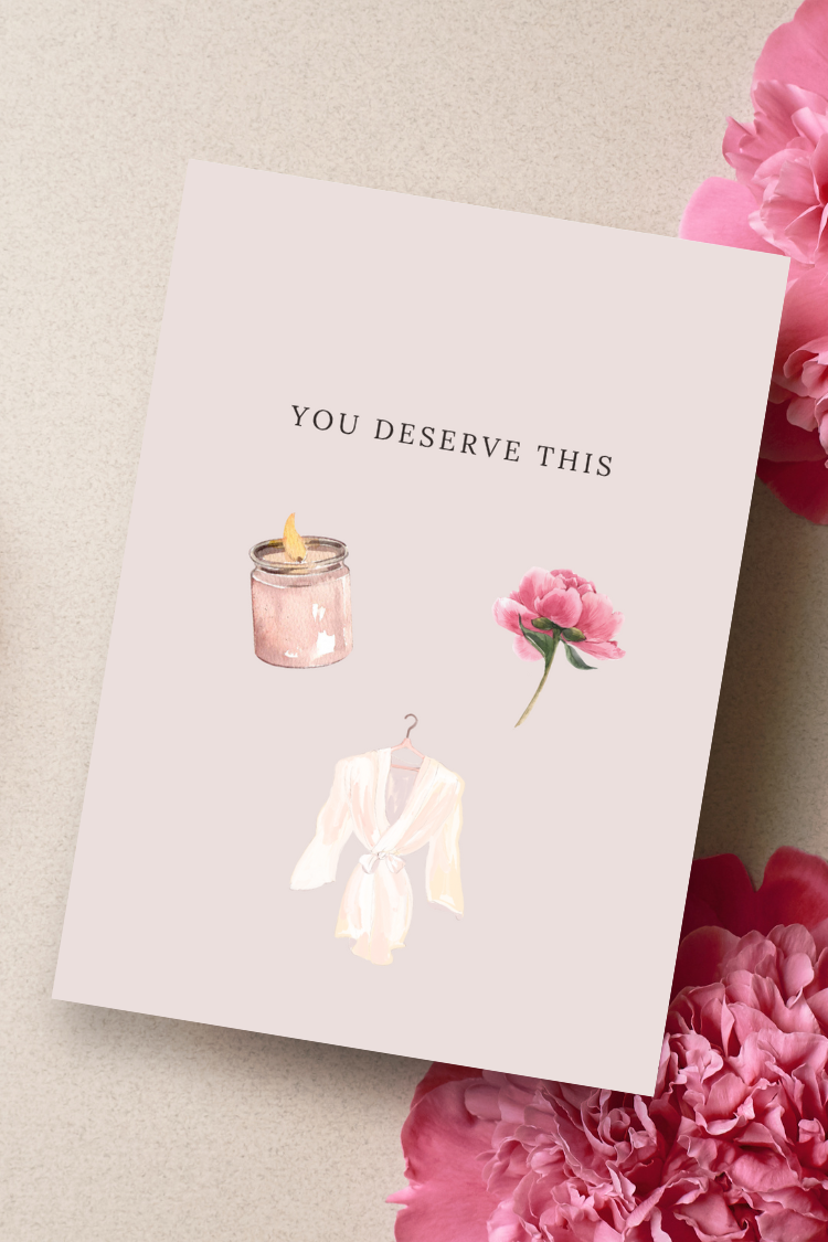 You Deserve This Greeting Card